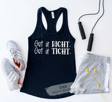 Load image into Gallery viewer, Get It Right Get It Tight