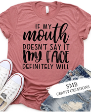 Load image into Gallery viewer, If My Mouth Doesn’t Say It