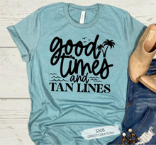 Load image into Gallery viewer, Good Times and Tan Lines - Black Writing