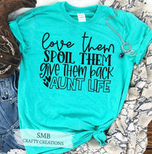 Load image into Gallery viewer, Love Them Spoil Them Aunt Life