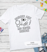 Load image into Gallery viewer, Nurses Are My Super Heroes - Coloring Shirt - Youth/Toddler