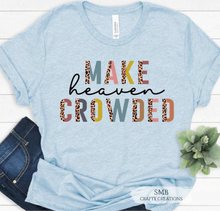 Load image into Gallery viewer, Make Heaven Crowded