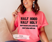 Load image into Gallery viewer, Half Hood Half Holy - Black Writing