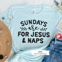 Load image into Gallery viewer, Sundays Are For Jesus & Naps