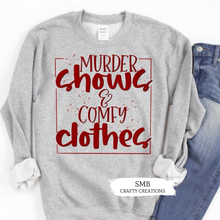 Load image into Gallery viewer, Murder Shows & Comfy Clothes