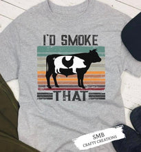 Load image into Gallery viewer, I'd Smoke That