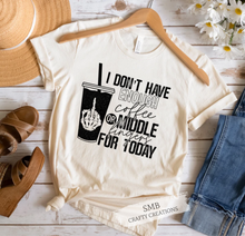 Load image into Gallery viewer, I Don’t Have Enough Coffee Or Middle Fingers For Today