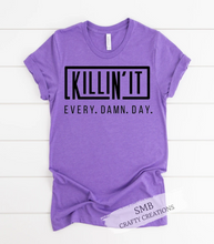 Load image into Gallery viewer, Killin It