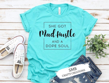 Load image into Gallery viewer, She Got Mad Hustle And A Dope Soul