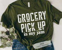 Load image into Gallery viewer, Grocery Pickup Is My Jam