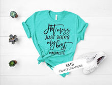Load image into Gallery viewer, Hot Mess Just Doing My Best #momlife