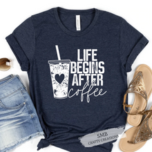 Load image into Gallery viewer, Life Begins After Coffee - White Writing