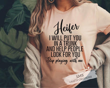 Load image into Gallery viewer, Heifer I Will Put You In A Trunk