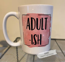 Load image into Gallery viewer, Adult-ish Coffee Mug