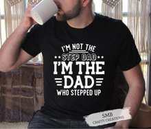 Load image into Gallery viewer, I’m Not The Step Dad