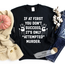 Load image into Gallery viewer, If At First You Don’t Succeed Attempted Murder