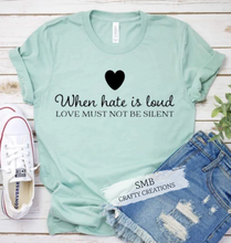 Load image into Gallery viewer, When Hate Is Loud