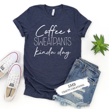 Load image into Gallery viewer, Coffee + Sweatpants Kinda Day