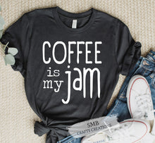 Load image into Gallery viewer, Coffee Is My Jam