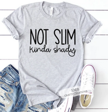 Load image into Gallery viewer, Not Slim Kinda Shady