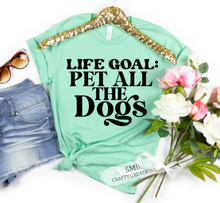 Load image into Gallery viewer, Life Goal Pet All The Dogs