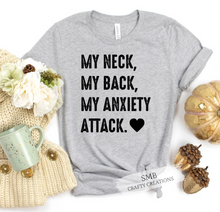 Load image into Gallery viewer, My Neck My Back My Anxiety Attack š¤