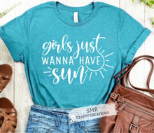 Load image into Gallery viewer, Girls Just Wanna Have Sun