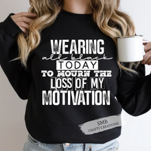 Load image into Gallery viewer, Wearing All Black Today Loss Of My Motivation