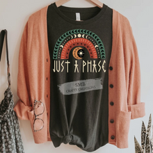 Load image into Gallery viewer, Just A Phase