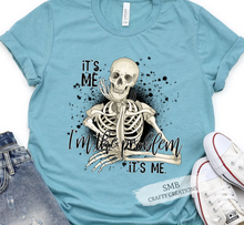 Load image into Gallery viewer, It’s me hi I’m the problem it’s me