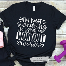 Load image into Gallery viewer, I’m Not Swearing I’m Using My Workout Words