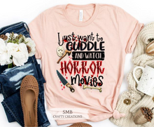 Load image into Gallery viewer, I Just Want To Cuddle And Watch Horror Movies