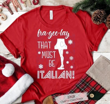 Load image into Gallery viewer, Fra-gee-lay That Must Be Italian