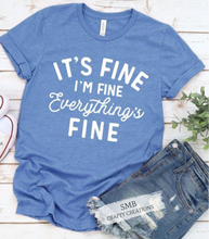 Load image into Gallery viewer, It's Fine I'm Fine Everything's Fine - White Writing