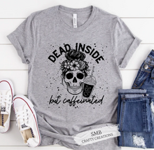 Load image into Gallery viewer, Dead inside but caffeinated skull