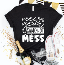 Load image into Gallery viewer, New Year Same Hot Mess