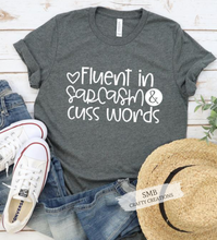 Load image into Gallery viewer, Fluent In Sarcasm