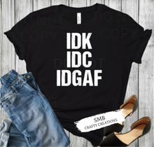 Load image into Gallery viewer, IDK IDC IDGAF - Distressed