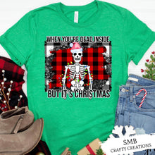 Load image into Gallery viewer, When You’re Dead Inside But It’s Christmas