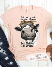 Load image into Gallery viewer, Straight Outta Shape But Heifer I’m Tryin’
