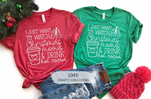 Load image into Gallery viewer, Watch Christmas Movies & Drink Hot Cocoa