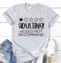 Load image into Gallery viewer, Adulting Would Not Recommend