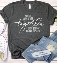 Load image into Gallery viewer, I Swear I Have It All Together