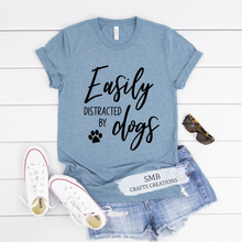 Load image into Gallery viewer, Easily Distracted By Dogs