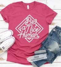 Load image into Gallery viewer, Be A Nice Human