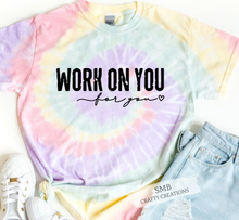 Load image into Gallery viewer, Work On You For You