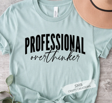 Load image into Gallery viewer, Professional Overthinker