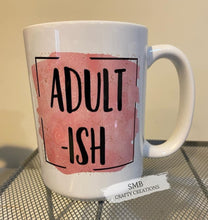 Load image into Gallery viewer, Adult-ish Coffee Mug