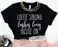 Load image into Gallery viewer, Coffee Strong Lashes Long Hustle On