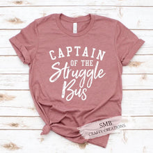 Load image into Gallery viewer, Captain of the Struggle Bus